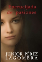 Encrucijada de Pasiones (Spanish Edition) 9945802674 Book Cover
