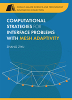 Computational Strategies for Interface Problems with Mesh Adaptivity 8193815106 Book Cover