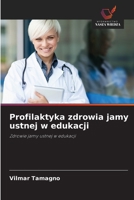 Profilaktyka zdrowia jamy ustnej w edukacji (Polish Edition) 6208519241 Book Cover