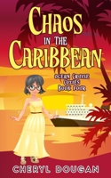 Chaos in the Caribbean: An Ocean Cruising Cozy Mystery (Ocean Cruise Cozies) 1738968685 Book Cover