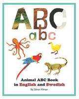 Animal ABC book in English and Swedish: An ABC book with pictures of animals and words in English and Swedish 1726042537 Book Cover