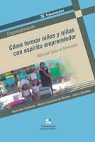 Cómo formar niños y niñas con espíritu emprendedor (Spanish Edition) 9582010169 Book Cover