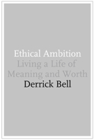 Ethical Ambition: Living a Life of Meaning and Worth