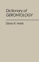 Dictionary of Gerontology 0313252874 Book Cover