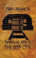 Darkwalker 3: The Deep City 0998388270 Book Cover