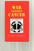 War Against Cancer: Holistic Approach 1480011053 Book Cover