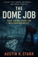 The Dome Job: True Crime from the Millennium Heist B0FCD2CTR4 Book Cover