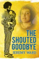 The Shouted Goodbye 1925236544 Book Cover