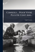 Conseils ... Pour Vivre Plus De Cent Ans... (French Edition) 1024896730 Book Cover
