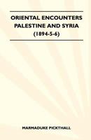 Oriental Encounters: Palestine and Syria 1912356058 Book Cover