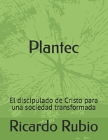 Plantec: El discipulado de Cristo para una sociedad transformada (Spanish Edition) B0HD8TB8MP Book Cover