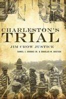 Charleston's Trial: Jim Crow Justice 1596295767 Book Cover