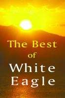 The Best of White Eagle: The Essential Spiritual Teacher 085487237X Book Cover
