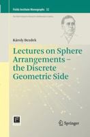 Lectures on Sphere Arrangements - The Discrete Geometric Side 1493900323 Book Cover