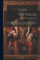 The Hallig: Or, the Sheepfold in the Waters: A Tale of Humble Life On the Coast of Schleswig: With a Biographical Sketch of the Author 1021724637 Book Cover