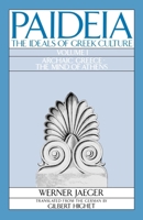 Paideia: The Ideals of Greek Culture - Vol. I Archaic Greece - The Mind of Athens 0195004256 Book Cover