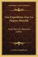 Une Expedition Avec Le Negous Menelik; Vingt Mois En Abyssine 2012941478 Book Cover