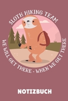 Sloth Hiking Team We Will Get There When We Get There: A5 COOLES CAMPING LOGBUCH Geschenkidee f�r Camping Fans Outdoor Zubeh�r Tagebuch f�r Reisen mit Wohnwagen Campingurlaub Wohnmobilreise 1699023174 Book Cover