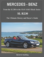MERCEDES-BENZ, The modern SL cars, The R230: From the SL280 to the SL65 AMG Black Series 1519225148 Book Cover