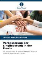 Verbesserung der Eingliederung in der Praxis: Die Zukunft liegt in unseren Händen. Universal Design for Learning (UDL) Modell. (German Edition) 6208773415 Book Cover