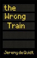 The Wrong Train 1338121251 Book Cover