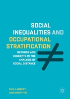 Social Inequalities and Occupational Stratification: Methods and Concepts in the Analysis of Social Distance 1349668648 Book Cover