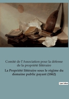 La Propriété littéraire sous le régime du domaine public payant B0C22ZPBNS Book Cover