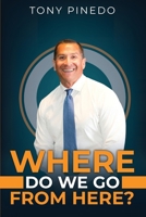 Where Do We Go From Here? B0GWQDS7GP Book Cover