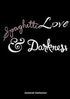 Spaghetti, Love, and Darkness 1365745767 Book Cover