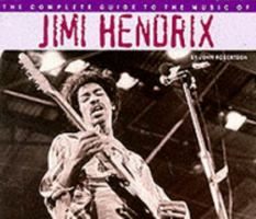 The Complete Guide to the Music of Jimi Hendrix 0711943044 Book Cover
