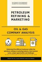 Oil & Gas Company Analysis: Petroleum Refining & Marketing 1546850198 Book Cover