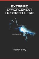 Extraire Efficacement La Sorcellerie: Annuler Un Sihr 1718091079 Book Cover