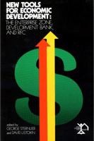 New Tools for Economic Development: The Enterprise Zone, Development Bank, and Rfc. 0882850741 Book Cover
