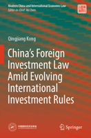 China’s Foreign Investment Law Amid Evolving International Investment Rules (Modern China and International Economic Law) 9819921600 Book Cover