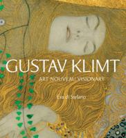 Gustav Klimt: Art Nouveau Visionary 1402759207 Book Cover