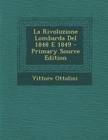 La Rivoluzione Lombarda Del 1848 E 1849 - Primary Source Edition 1293323780 Book Cover