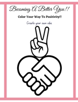Color Your Way With Positivity B0BZFLQN2S Book Cover