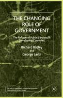 The Changing Role of Government: The Reform of Public Services in Developing Countries (The Role of Government in Adjusting Econ) 0333736176 Book Cover