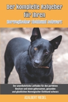 Der komplette Ratgeber für Ihren Norwegischer Elchhund schwarz: Der unentbehrliche Leitfaden für den perfekten Besitzer und einen gehorsamen, gesunden ... Elchhund schwarz B0991J4XWJ Book Cover