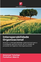 Interoperabilidade Organizacional (Portuguese Edition) 6209912893 Book Cover