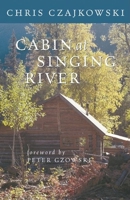 Cabin at Singing River: One Woman's Story of Building a Home in the Wilderness 1551924633 Book Cover