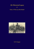 Q's Historical Legacy - IV - Tales of The Looe Diehards. The Short stories 0244065977 Book Cover