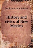 History and Civics of New Mexico 1359196803 Book Cover