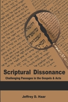 Scriptural Dissonance: Challenging Passages in the Gospels and Acts B08C48ZXMH Book Cover