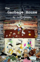 The Garbage House 1482747332 Book Cover