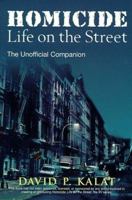 Homicide: Life on the Streets--the Unofficial Companion 1580630219 Book Cover