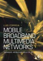 Mobile Broadband Multimedia Networks: Techniques, Models and Tools for 4G 0123694221 Book Cover