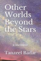 Other Worlds Beyond the Stars: a memoir 1095896865 Book Cover