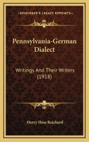 Pennsylvania-German dialect writings and their writers A paper prepared at the request of the Pennsylvania-German society 1015070655 Book Cover