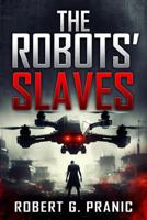 The Robots' Slaves 1923707124 Book Cover